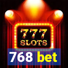 768 bet